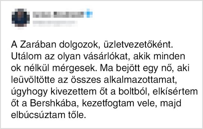 Vannak emberek, akik tudják, hogyan kell kezelni az idegesítő vásárlókat.
