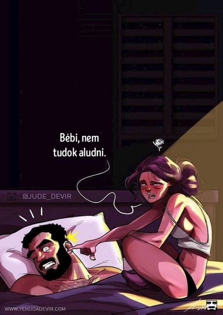 Ha az egyik fél nem tud aludni, akkor biztos, hogy a másik sem fog.