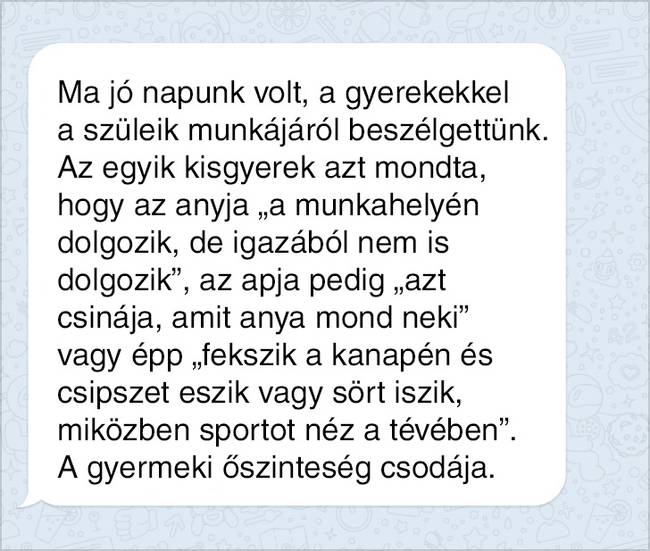 A gyerekszáj mindig őszinte.