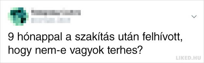 A nők megosztották az exbarátaik hihetetlen húzásait, amik minden szappanoperás drámánál abszurdabbak voltak