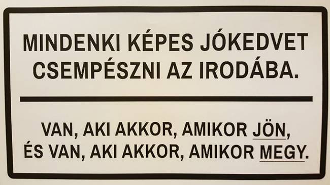 „Ez a felirat lóg az irodánk falán."