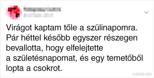A nők megosztották az exbarátaik hihetetlen húzásait, amik minden szappanoperás drámánál abszurdabbak voltak