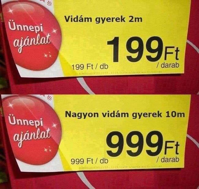 Összességében véve ennyiért a hülyének is megéri! :D