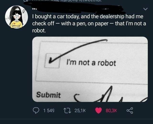 A lány vásárolt egy autót a kereskedésben, és a szerződés aláírásakor ki kellett pipálnia, hogy nem robot.