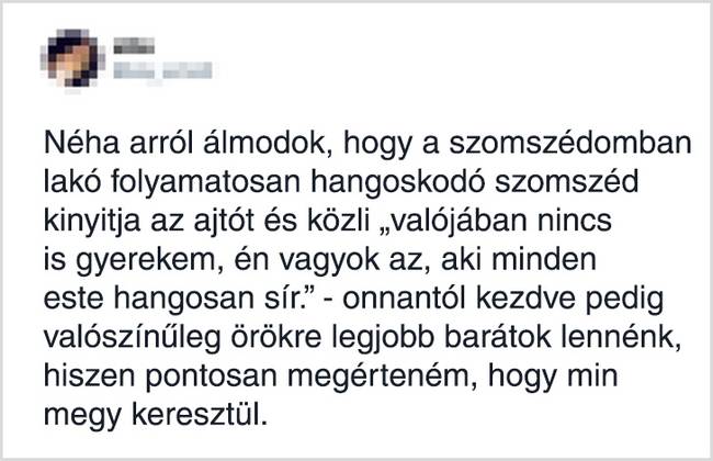 A felnőtt barátságok többsége a gyerekkori barátságokkal ellentétben általában a közös nyomoron alapulnak.