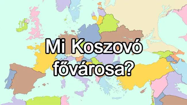 50 európai ország van, és már az is csoda, ha 25-nek tudod közülük a fővárosát