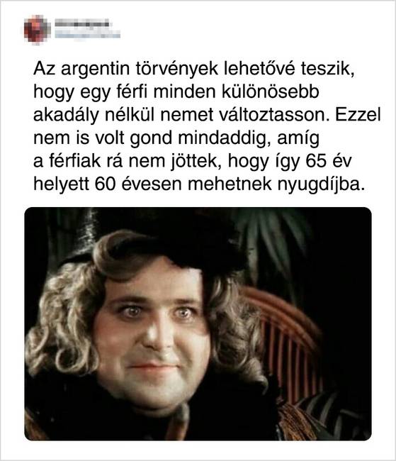 Urak! Vallanátok magatokat nőnek csak azért, hogy előbb mehessetek nyugdíjba?! :D