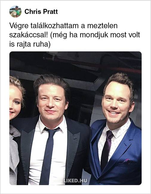 Chris Pratt közös fotója Jennifer Lawrence-szel és Jamie Oliver-el.