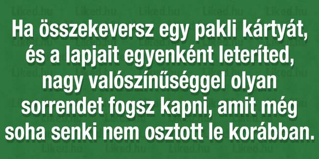 20 hihetetlennek tűnő tény és statisztika, amit még álmainkban sem gondoltunk volna