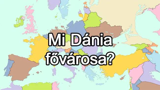 50 európai ország van, és már az is csoda, ha 25-nek tudod közülük a fővárosát