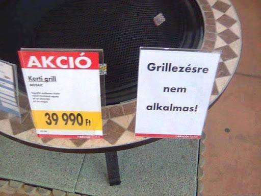 „Ma láttam egy kerti grillt, amivel nem szabad grillezni."