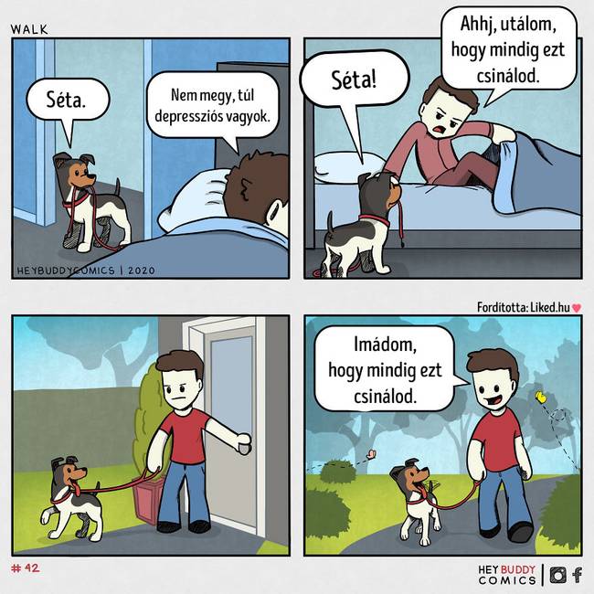 Bár néha nem úgy tűnik, valójában mindig jó idő van egy sétára.
