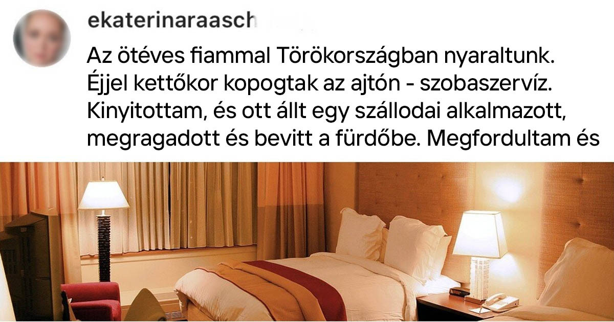 "Egy részeg férfi betört a szobába": a nők elmesélték a leghátborzongatóbb szállodai történeteiket