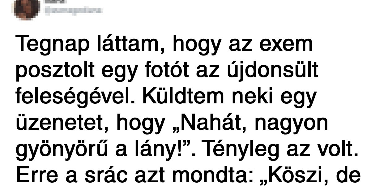 16 ember, aki még mindig nem tudta magát túltenni az exén