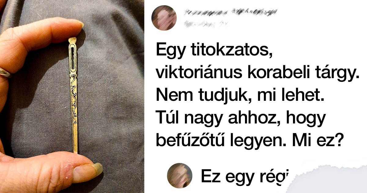 18 különleges tárgy, amikről a tulajdonosaik nem tudták, hogy mire valók, míg segítséget nem kértek