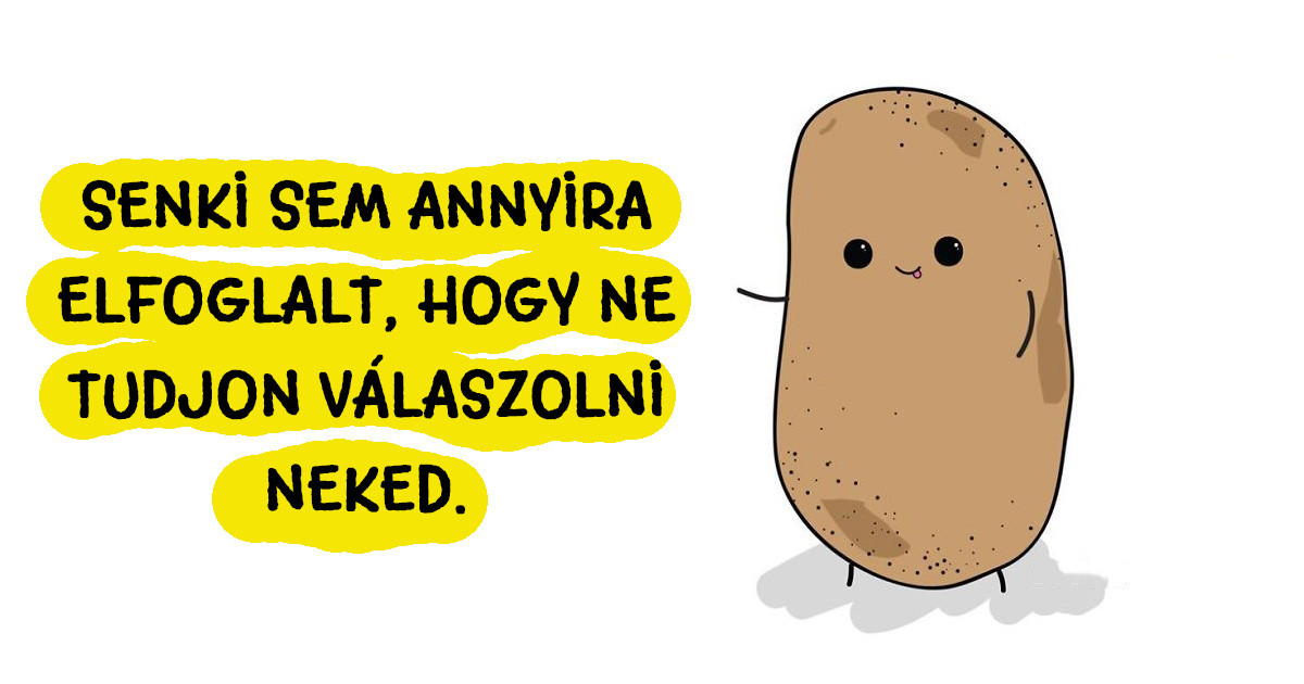 20 újabb bölcs gondolat egy krumplitól, ami Téged is gondolkodóba ejt