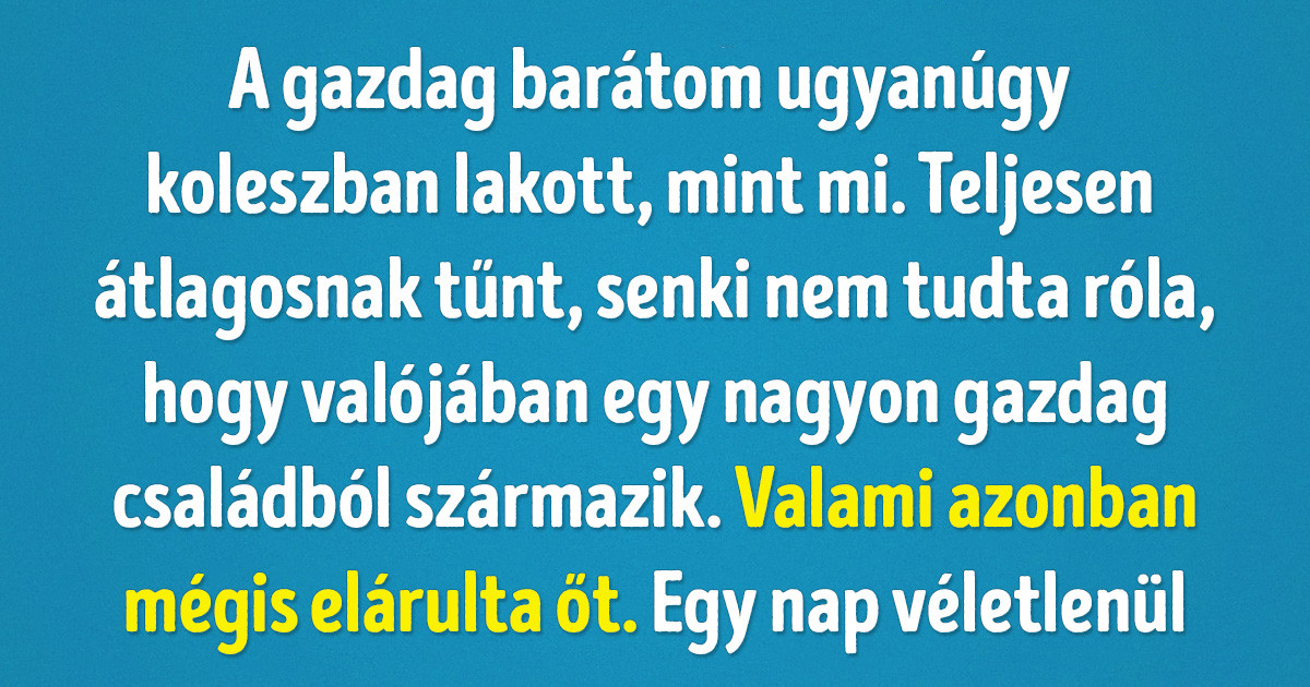 A gazdag emberek életének 20+ furcsa jellemzője, amiről az átlag embereknek fogalmuk sincs