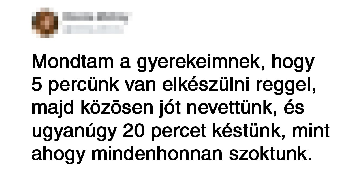 20 gondolat és élethelyzet, ami jól körülírja, hogy mit is jelent szülőnek lenni