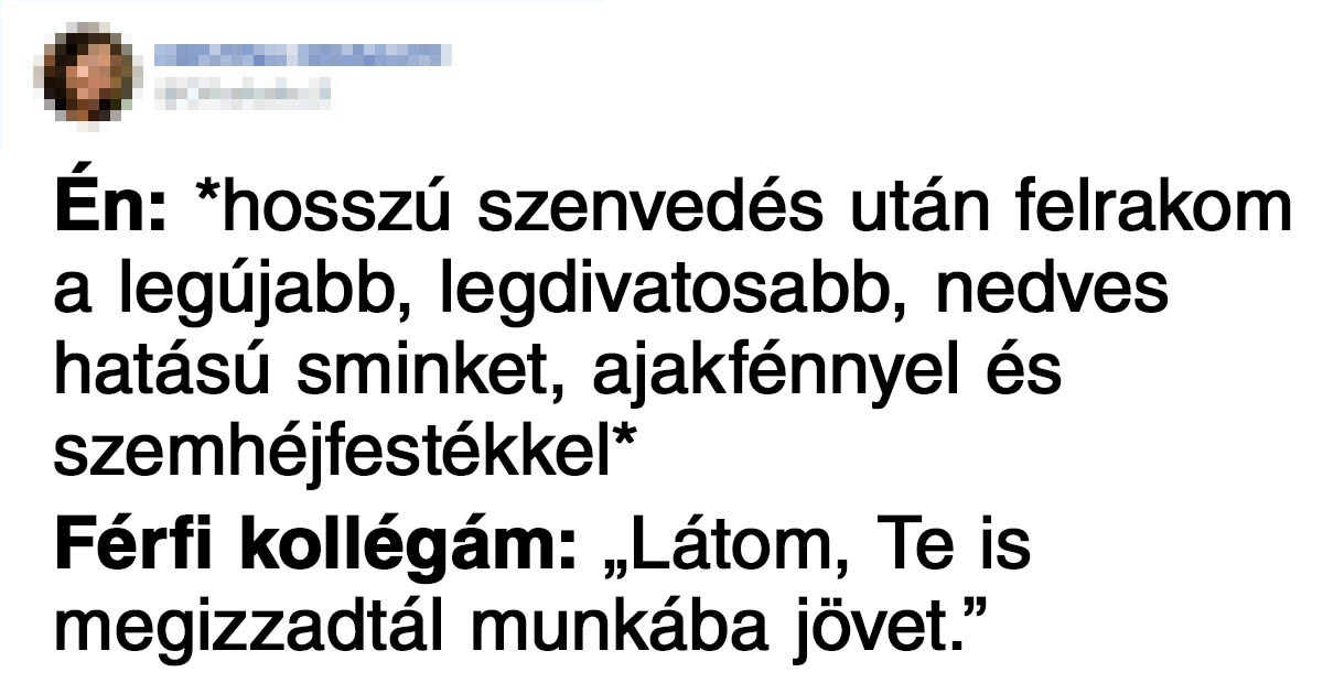 16 nő, akinek a napja váratlanul egy borzalmas rémálommá változott